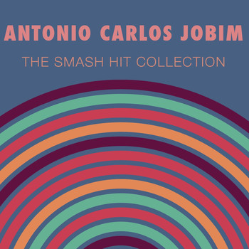 Antonio Carlos Jobim - The Smash Hit Collection