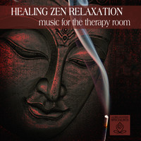 The Relaxation Specialists - Healing Zen Relaxation: Music for the Therapy Room