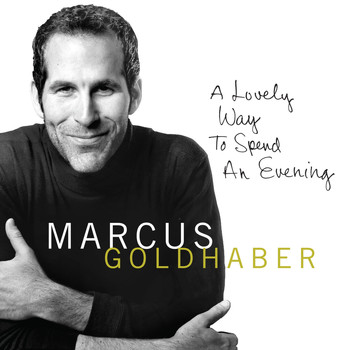 Marcus Goldhaber - A Lovely Way to Spend an Evening