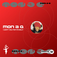 Mon a Q - I Want You for Myself