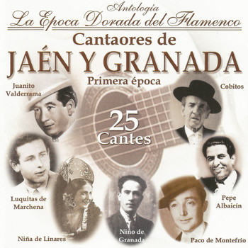 Varios Artistas - Cantaores de Jaén y Granada, La Época Dorada del Flamenco Español