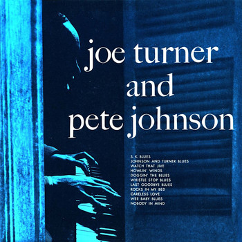 Big Joe Turner - Joe Turner & Pete Johnson (Remastered)