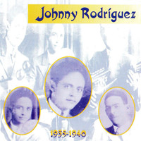 Johnny Rodriguez - Johnny Rodriguez, 1935 - 1940