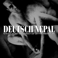 Deutsch Nepal - Pzykadelischer Todeswunsch Auf Dem Machinenfest 2k9 - Deutsch Nepal Live In Essen