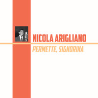Nicola Arigliano - Permette, signorina