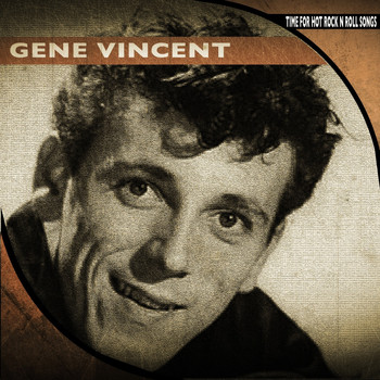 Gene Vincent - Time for Hot Rock 'n' Roll Songs