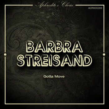 Barbra Streisand - Gotta Move
