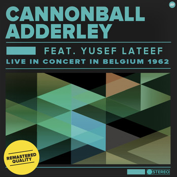 Cannonball Adderley - Live in Concert in Belgium 1962