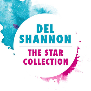 Del Shannon - The Star Collection