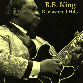 B.B. King - Remastered Hits