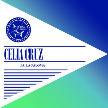 Celia Cruz - Pa' La Paloma