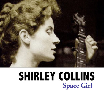 Shirley Collins - Space Girl