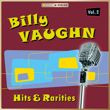 Billy Vaughn - Masterpieces Presents Billy Vaughn: Hits & Rarities, Vol. 2