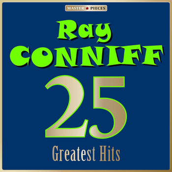 Ray Conniff - Masterpieces Presents Ray Conniff: 25 Greatest Hits
