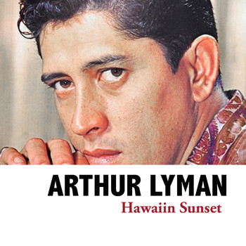 Arthur Lyman - Hawaiin Sunset