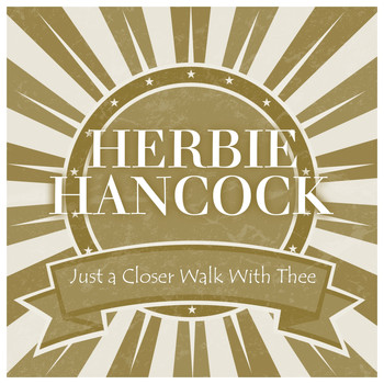 Herbie Hancock - Just a Closer Walk With Thee