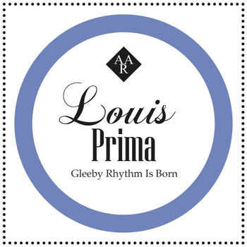 Louis Prima - Gleeby Rhythm Is Born