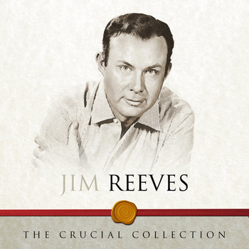 Jim Reeves - The Crucial Collection