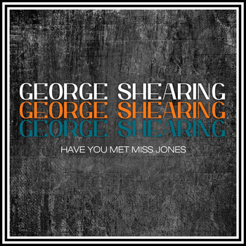 George Shearing - Have You Met Miss Jones