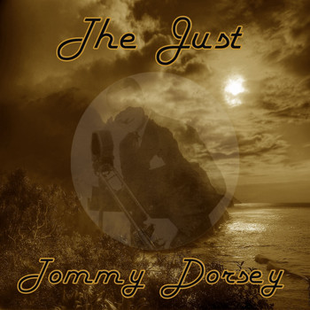 Tommy Dorsey - The Just Tommy Dorsey