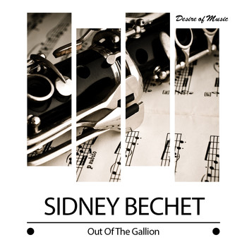 Sidney Bechet - Out of the Gallion