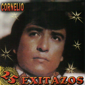 Cornelio Reyna - 25 Exitazos