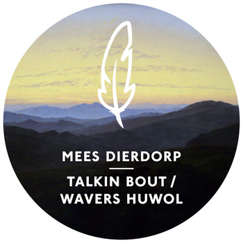 Mees Dierdorp - Talkin Bout / Wavers Huwol