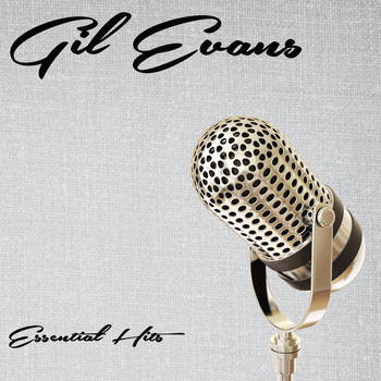 Gil Evans - Essential Hits
