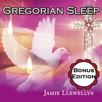Jamie Llewellyn - Gregorian Sleep: Bonus Edition