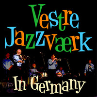 Vestre Jazzværk - In Germany