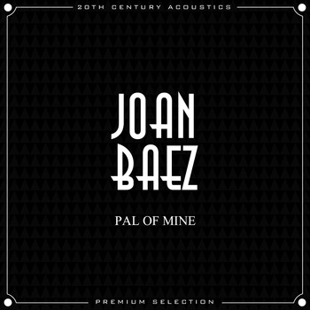 Joan Baez - Pal of Mine