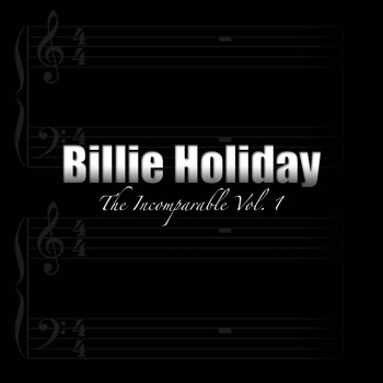 Billie Holiday - The Incomparable, Vol. 1