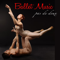 Ballet Music - Ballet Music – Pas de Deux Piano Ballet Songs, Instrumental Music for Ballet and Dance Classes and Choreography