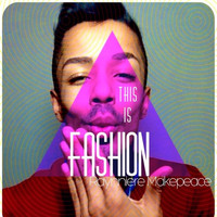 Raynniere Makepeace - This Is Fashion