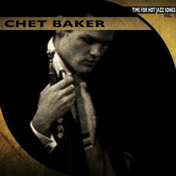 Chet Baker - Time for Hot Jazz Songs, Vol. 1