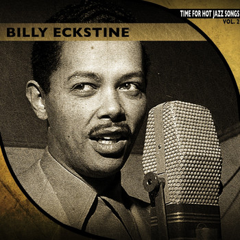 Billy Eckstine - Time for Hot Jazz Songs, Vol. 2