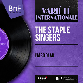 The Staple Singers - I'm so Glad