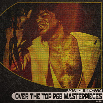 James Brown - Over the Top R&B Masterpieces, Vol. 2