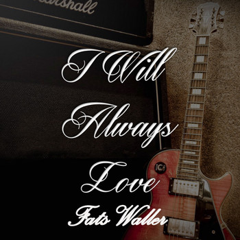 Fats Waller - I Will Always Love Fats Waller, Vol. 2