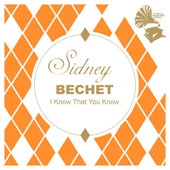 Sidney Bechet - I Know That You Know