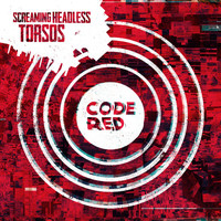 Screaming Headless Torsos - Code Red