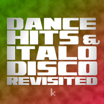 Various Artists - Dance Hits & Italo Disco Revisited