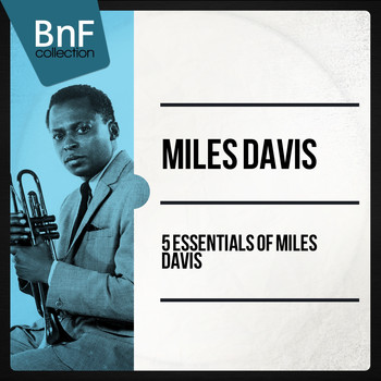 Miles Davis - 5 Essentials of Miles Davis