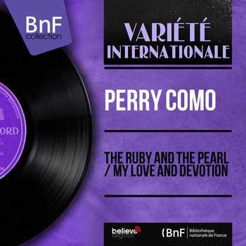 Perry Como - The Ruby and the Pearl / My Love and Devotion