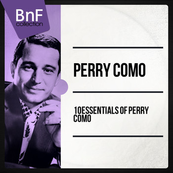Perry Como - 10 Essentials of Perry Como