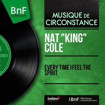 Nat "King" Cole - Every Time I Feel the Spirit