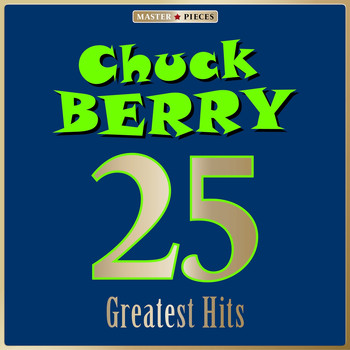 Chuck Berry - Masterpieces Presents Chuck Berry: 25 Greatest Hits