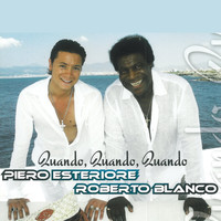 Piero Esteriore, Roberto Blanco - Quando Quando Quando