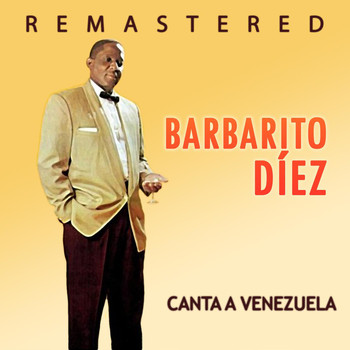 Barbarito Diez - Canta a Venezuela