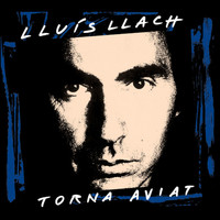 Lluís Llach - Torna aviat